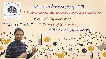 Organic Chemistry|| Stereochemistry #3 ||Chirality|| Symmetry Elements & Operations||AoS,PoS,CoS