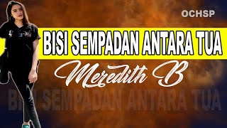 BISI SEMPADAN ANTARA TUA_MEREDITH B( LYRIC VIDEO)