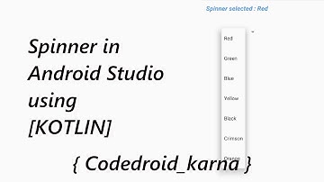 Spinner in Android Studio and Handle clicks on items using [ KOTLIN ]