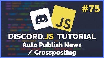 Discord JS v12.5 - Auto Publish / Crosspost (2020) [Episode #75]