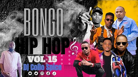 Bongo Hip Hop Mix Vol 15 Dj Collo Spice Ft Stamina Young Killer Bando Nacha  Gnako Mwana FA Gentriez