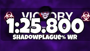 1:25.800 ShadowPlague% Speedrun (WORLD RECORD)