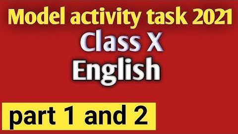 CLASS 10 ENGLISH MODEL ACTIVITY TASK PART 1/CLASS X ENGLISH MODEL ACTIVITY PART 2/2021