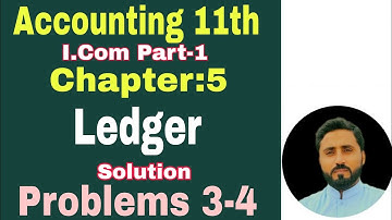Ledge problems (3, 4) I. Com part 1 Principles of accounting Ch 5 Book Sohail Afzal & M. Arif Ch