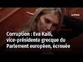 Corruption  eva kaili viceprsidente grecque du parlement europen croue