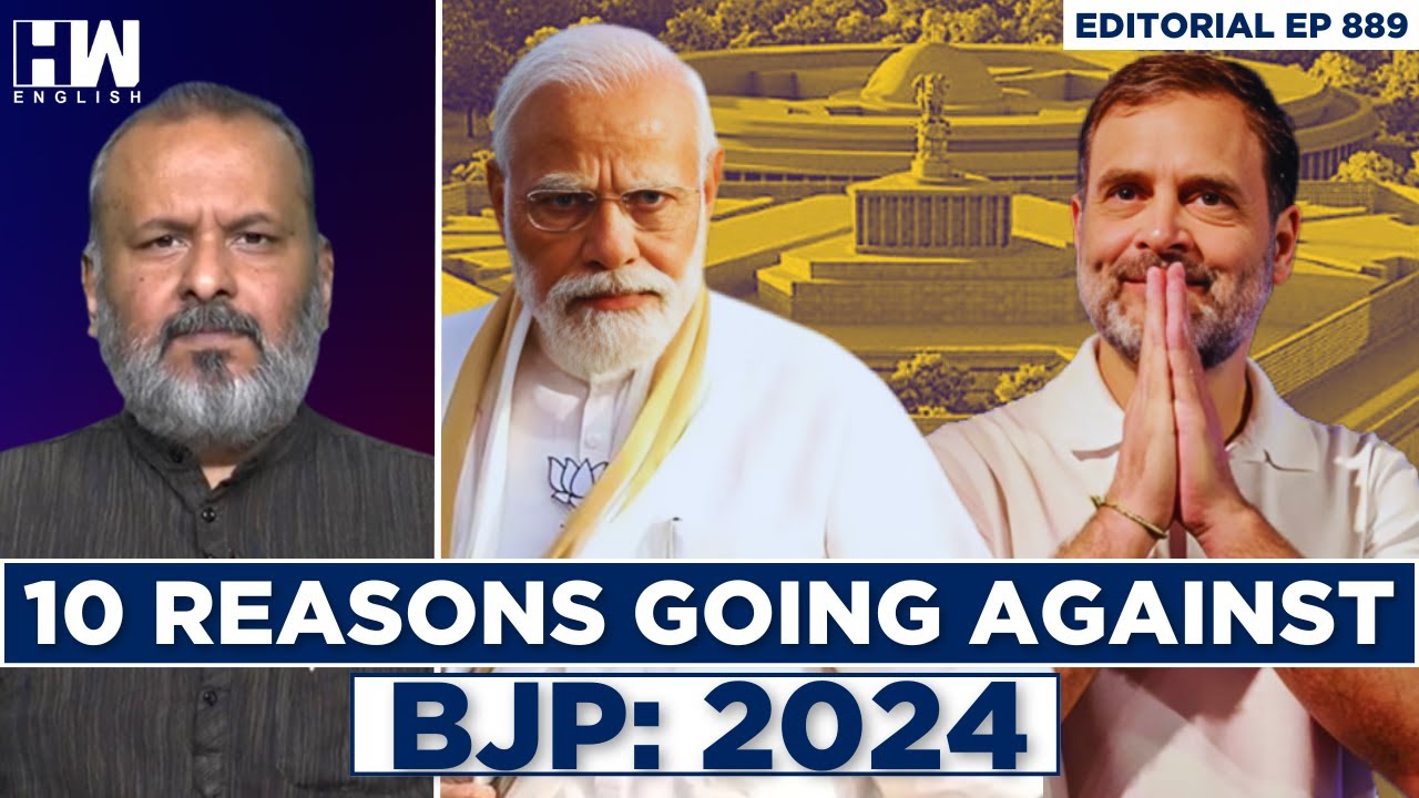 Editorial With Sujit Nair | Elections 2024: 10 Reasons Going Against ...