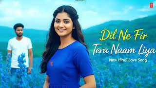  Dil Ne Fir Tera Name Liya   Evergreen Romantic  2026   Hindi Song 90s hindisong