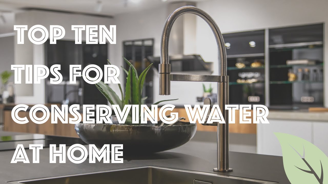 Top 10 Tips for Conserving Water at Home