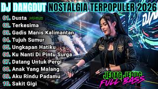 DJ Dusta X Gadis Manis Kalimantan FULL BASS || DANGDUT LAWAS LEGENDARIS || NONSTOP REMIX TERBAIK
