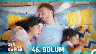 Sen Çal Kapımı 46 Bölüm