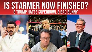Is STARMER Now FINISHED; Trump HATES Superbowl & Bad BUNNY & Israel To Execute Palestinian Hostages