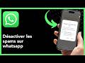 Comment désactiver les spams sur Whatsapp