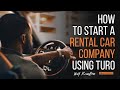 How To Start A Rental Car Company Using Turo | Using Credit To Self Finance Your Rental Car Fleet.