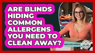 Are Blinds Hiding Common Allergens You Need To Clean Away? - Homekeeping Handbook