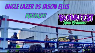 Famous Skankfest Uncle Lazer vs Jason Ellis Full Fight Skankfights Day 3 NOLA 25’ Net Worth