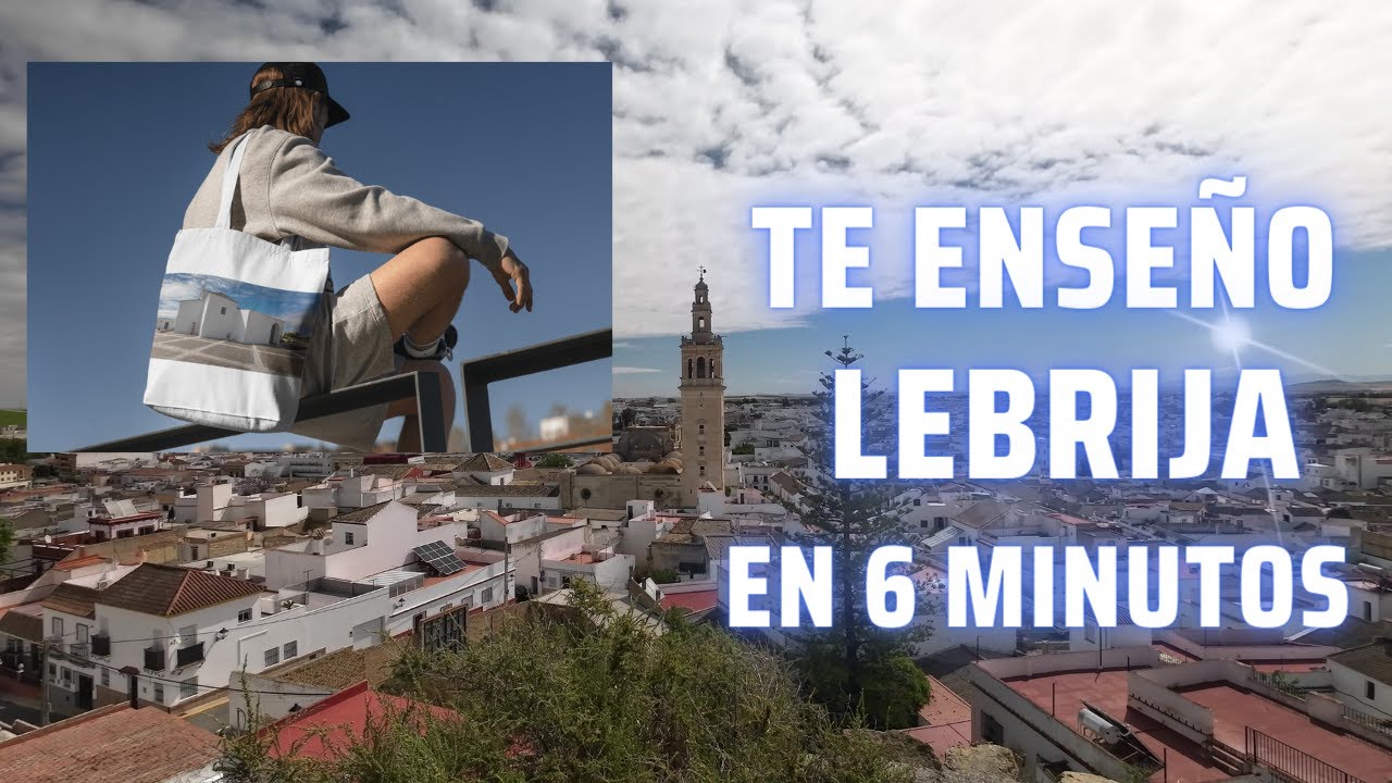 Lebrija en 6 minutos. 4K