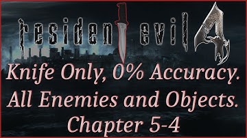[Resident Evil 4][5-4] Knife Only. 0% Accuracy. All Reachable Enemies/Items/Objects. No Damage. Pro.