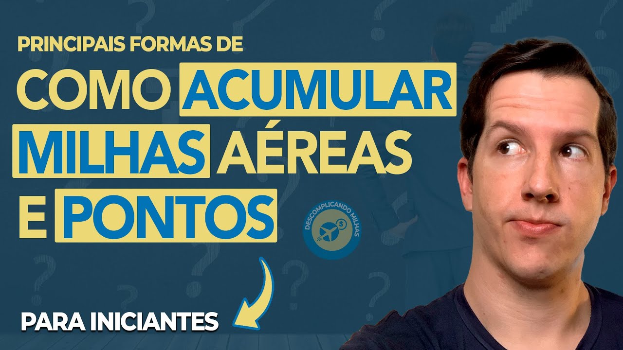 Como ACUMULAR MILHAS AÉREAS E PONTOS - Guia para INICIANTES