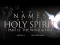 Sunday Morning Worship | The Names of the Holy Spirit | The Wind & Fire Part:12 | 1.10.21