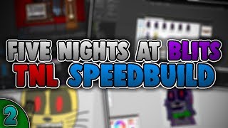 Five Nights At Blits - TNL - Speedbuild #2