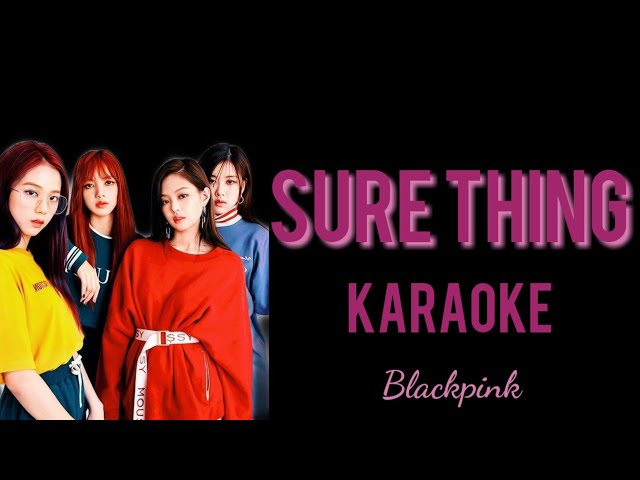 (KARAOKE) Blackpink - Sure Thing Karaoke class=