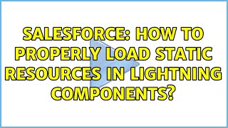 Salesforce: How to properly load static resources in Lightning Components