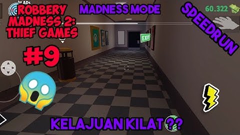 Gameplay kelajuan kilat 😱 ( Robbery Madness 2: Thief Games ) - Part 9 - [ Madness Mode ]
