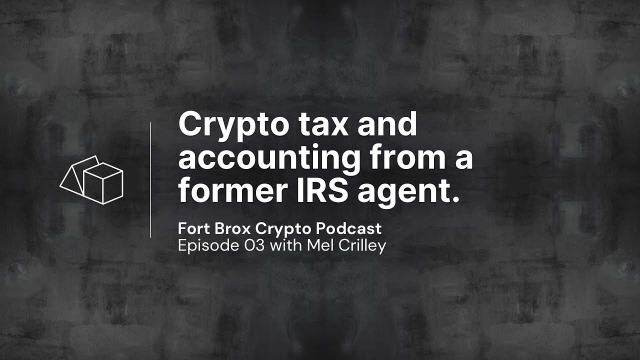 Crypto tax and accounting from a former IRS agent | Fort Brox Podcast