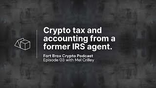 Crypto Tax And Accounting From A Former IRS Agent w/ Mel Crilley Episode 03