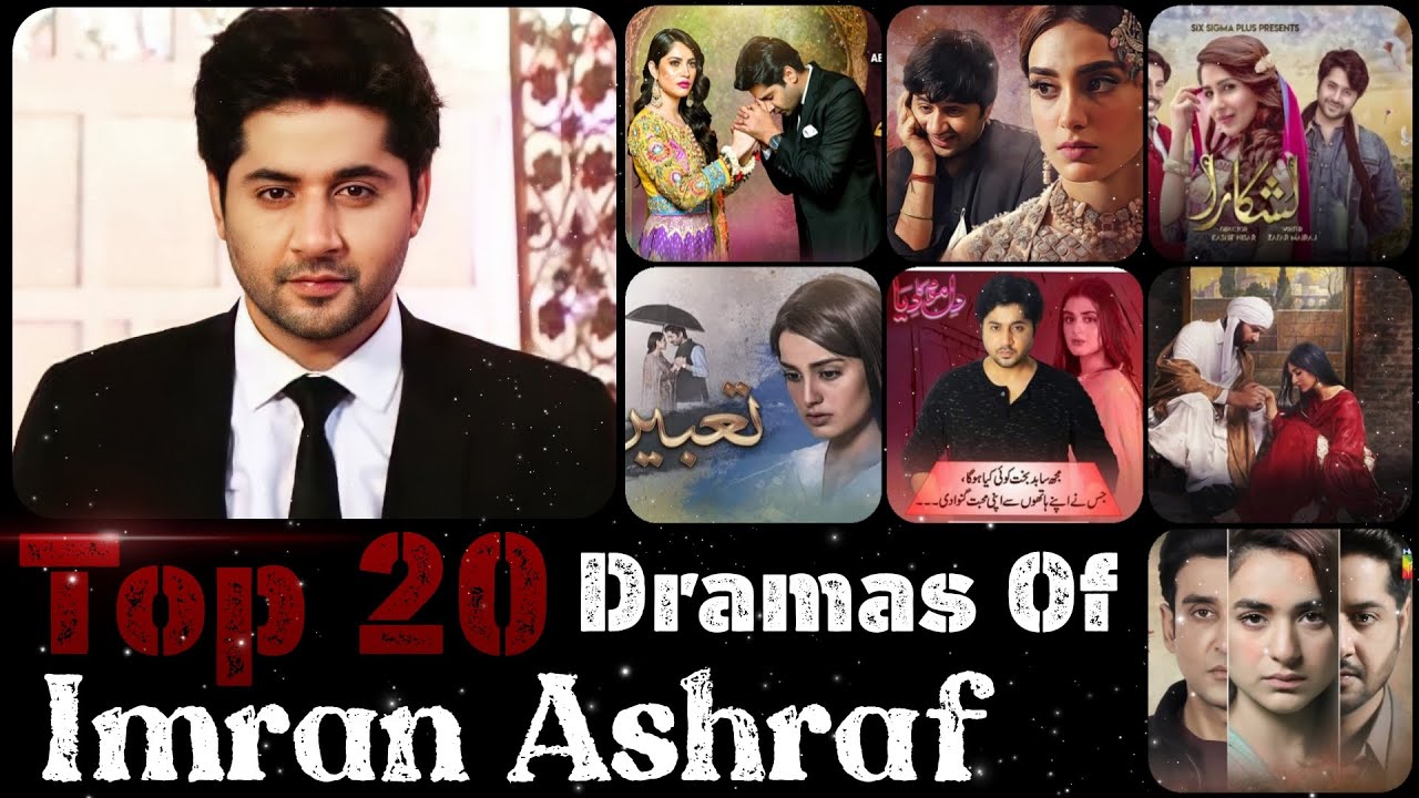Top 20 Most Popular Dramas Of Imran Ashraf | Popular Drama Serials Of ...