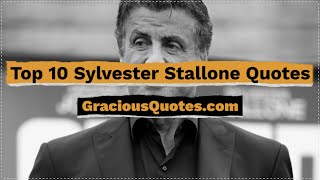 Top 10 Sylvester Stallone Quotes - Gracious Quotes