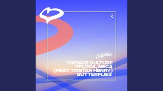 Butterflies (feat. Tristan Henry) - Vintage Culture, FFLORA & Meca