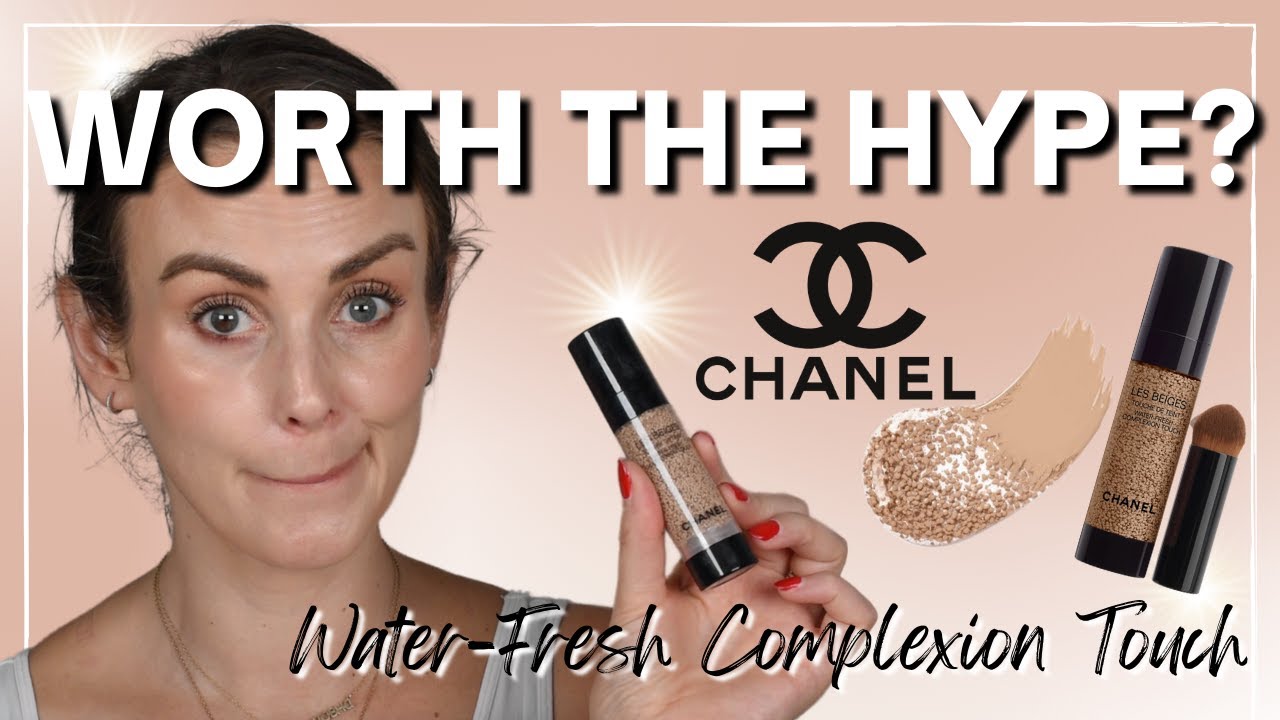 NEW CHANEL WaterFresh Complexion Touch Foundation Worth 65?! YouTube