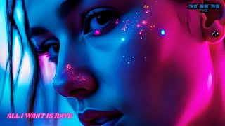 All I Want Is Rave  Future Rave Banger  Festival Anthem 2025