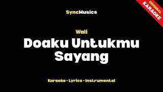Wali - Doaku Untukmu Sayang | Karaoke - Lirik - Instrumental