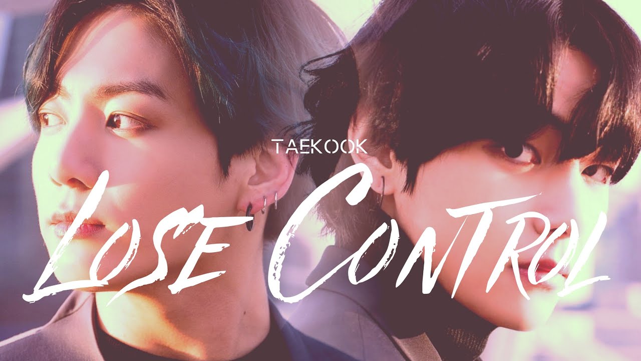 taekook ✗ when I lose control!!! || requested