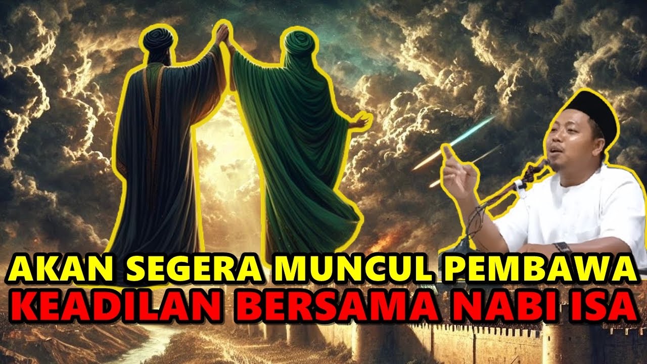 Viral, Akan Segera Muncul Pembawa Keadilan Bersama Nabi isa - Ustadz Muhammad Ridwan