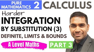 Integration by Substitution with Limits  (11.5) A Level Maths