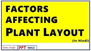FACTORS AFFECTING PLANT LAYOUT IN HINDI | Production & Operations Management | BBA/MBA | ppt