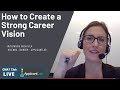 How to Create a Strong Career Vision