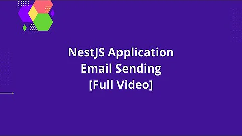NestJS Application Email Sending [Full Video]