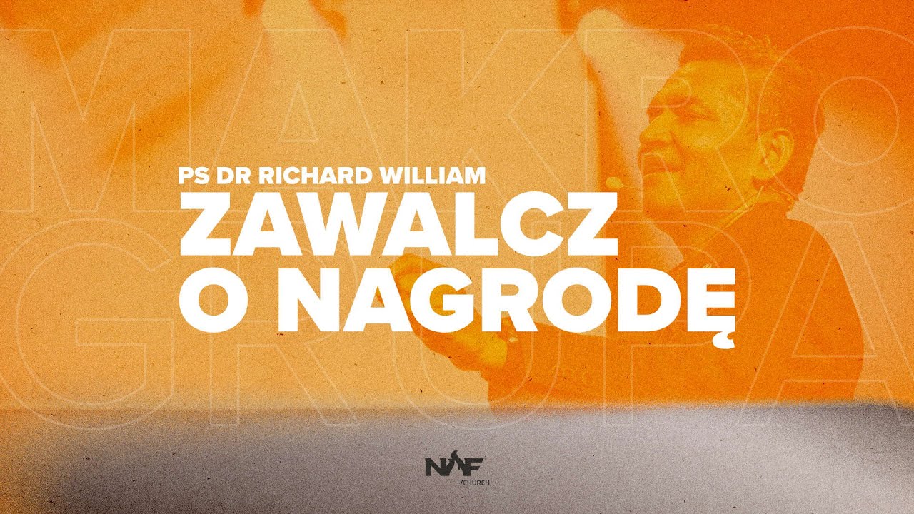 Zawalcz o nagrodę | PS dr Richard William | NOF Church