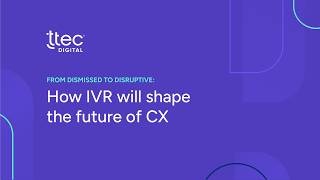 How to use IVR to shape the future of your CX | Webinar