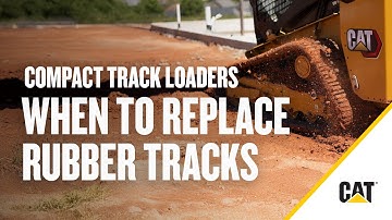 When to Replace Cat® Rubber Tracks on Compact Loaders