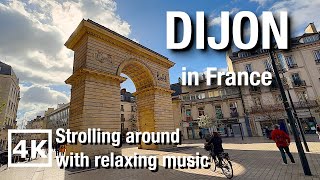 DIJON in FRANCE  Strolling in in the historic city centre with relaxing music