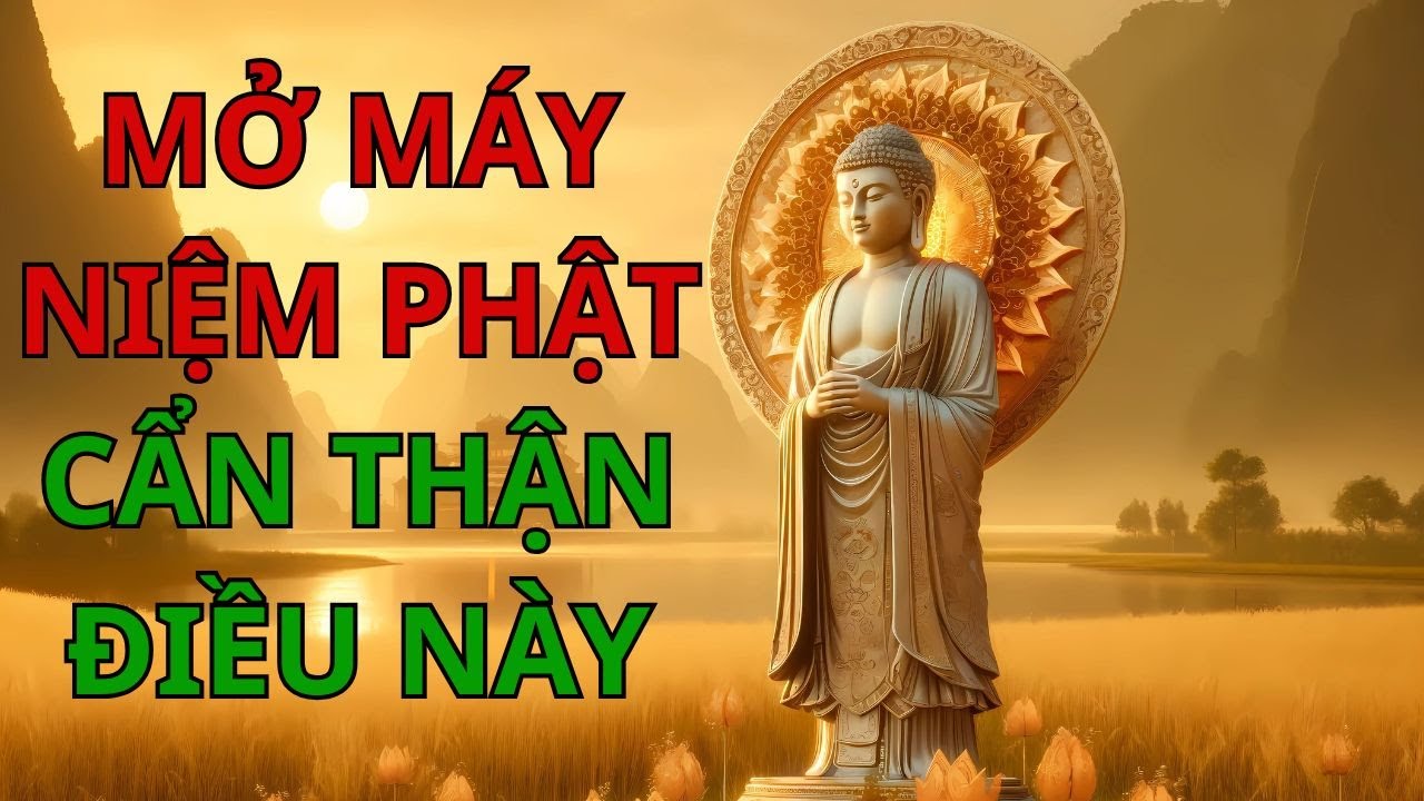 Outline Video Mở Máy Niệm Phật Suốt Ngày? Nguy Hiểm Khi Không Biết Điều Này – Phật Tử Tu Tại Gia Nên Nghe Ngay!