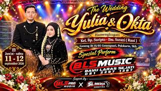 🔴LIVE PART 2 WEDDING YULIA & OKTA ::: CS.BLS MUSIC ::: BLS PRO AUDIO - Geneng 12 Sept