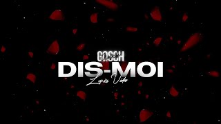 Gosch - Dis-moi (Lyrics video)