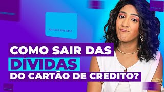 DICAS PARA SAIR DA DÍVIDA DO CARTÃO DE CRÉDITO 💳