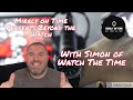 Beyond the Watch With Simon Part 2 #talkingwatches #podcast @WatchtheTime